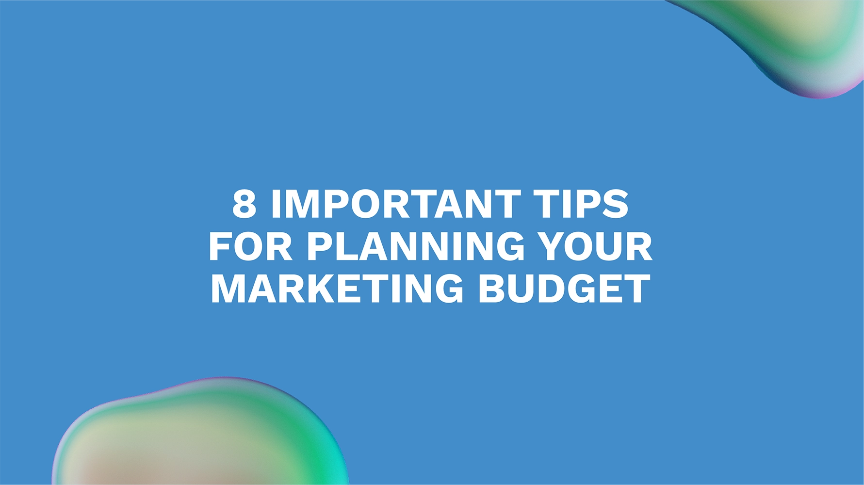 <strong>8 Important Tips for Planning Your Marketing Budget</strong>