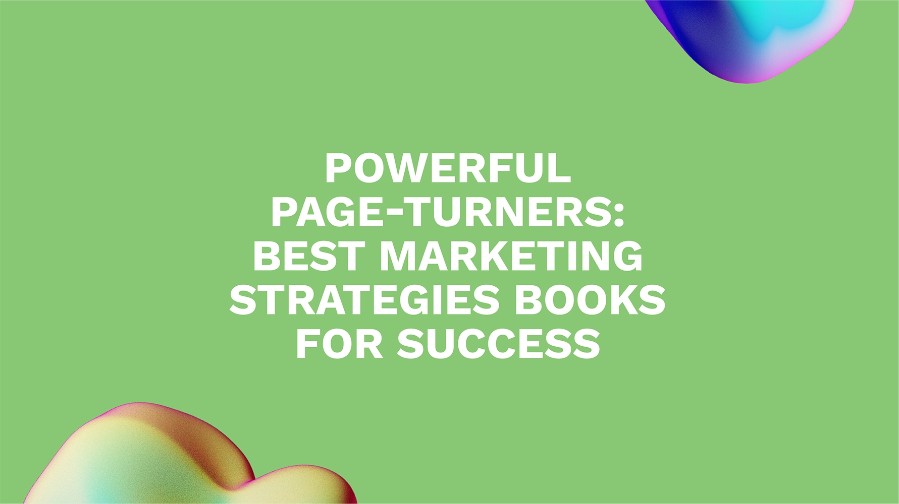 Powerful Page-turners: Best Marketing Strategies Books for Success