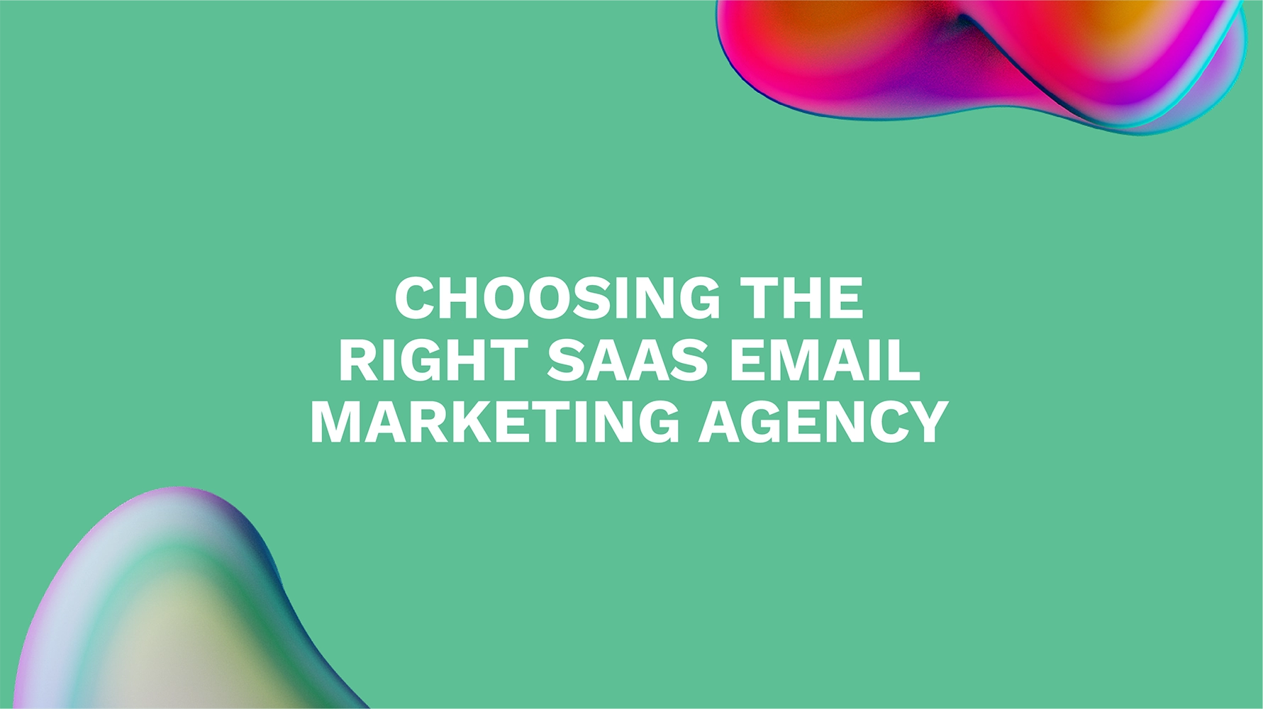 Choosing the Right SaaS Email Marketing Agency
