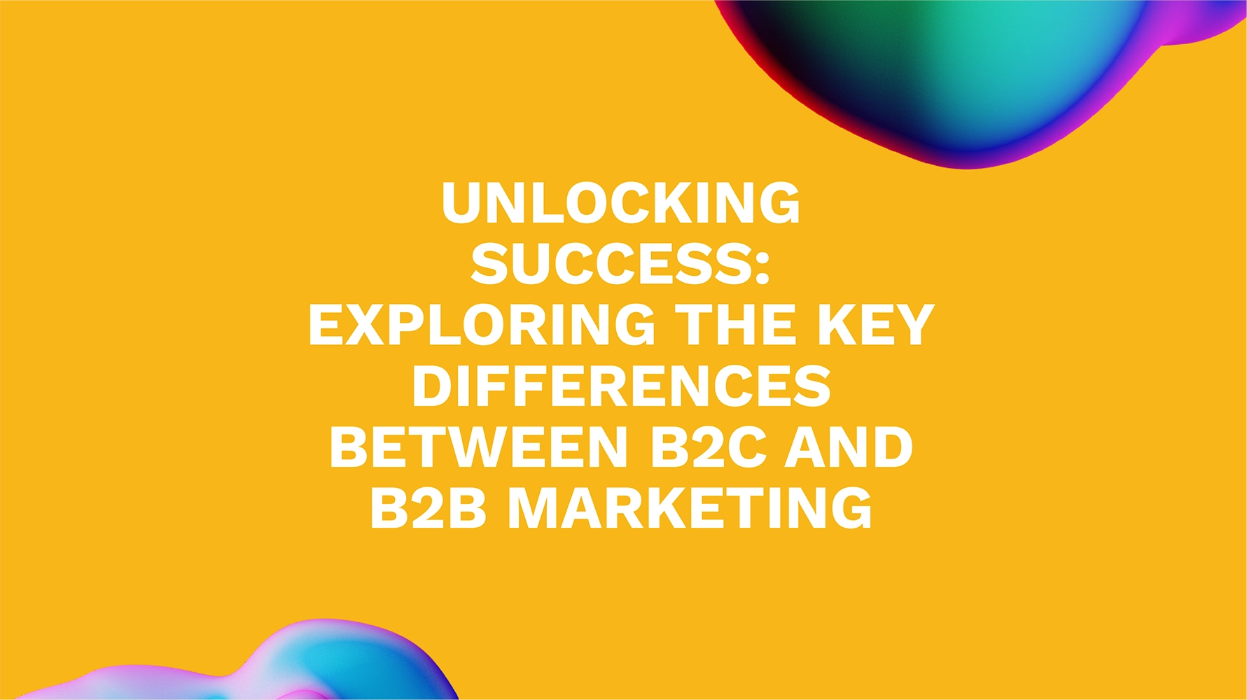 The Path to Success: Integrating B2B and B2C Marketing Approaches