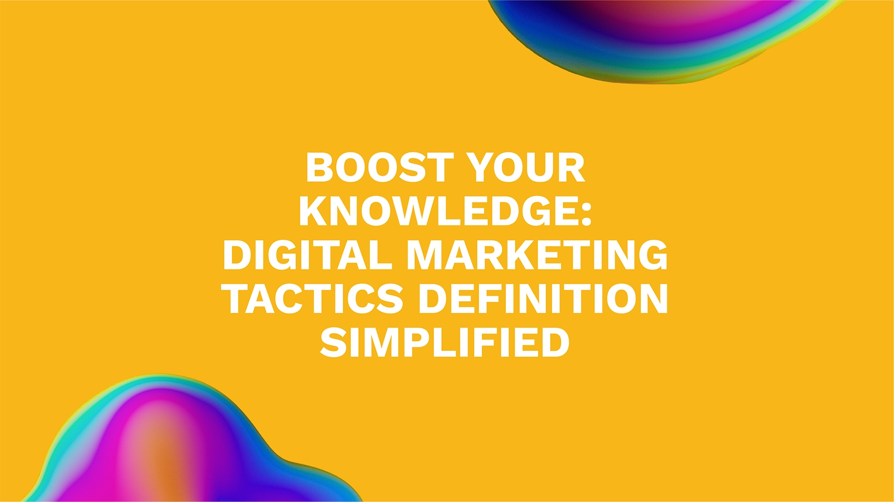 Boost Your Knowledge: Digital Marketing Tactics Definition Simplified