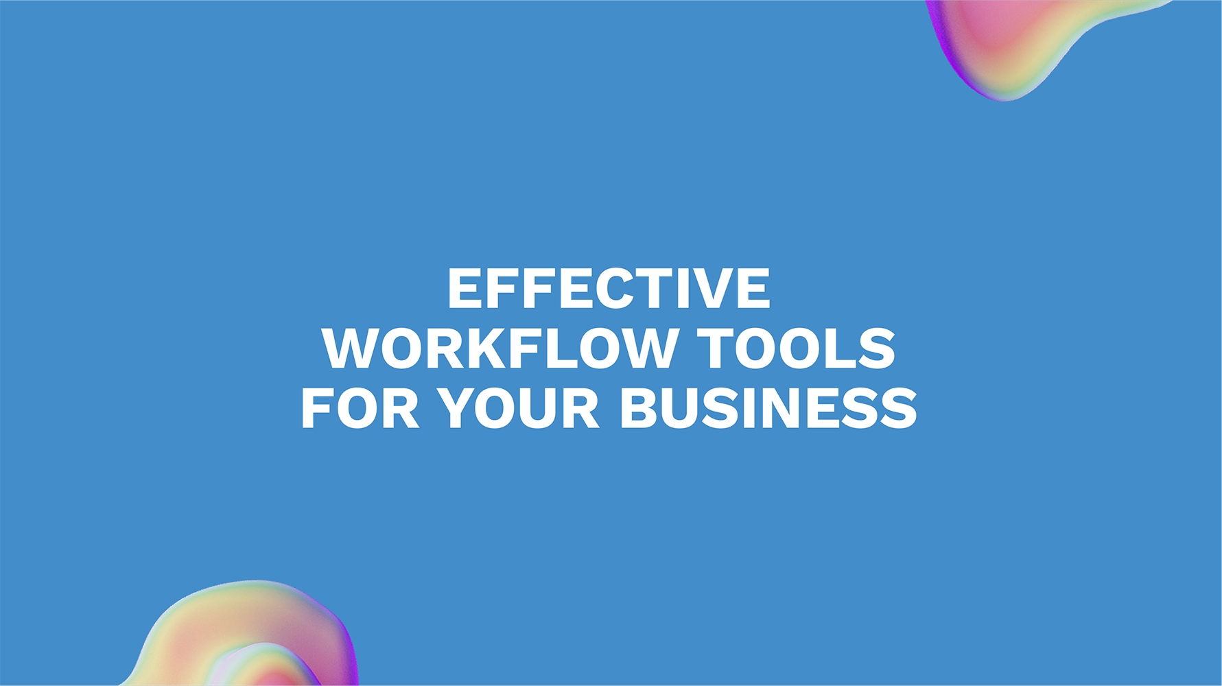 Effective Workflow Tools for Your Business