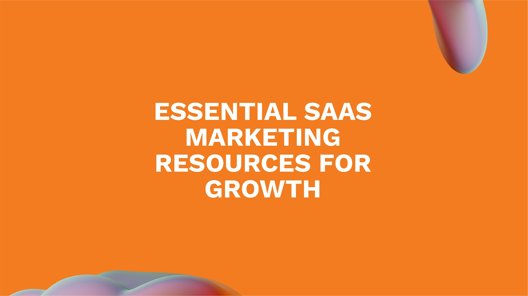 Essential SaaS Marketing Resources for Growth
