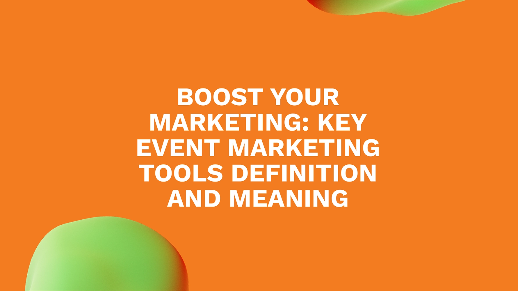 Boost Your Marketing: Key Event Marketing Tools Definition and Meaning