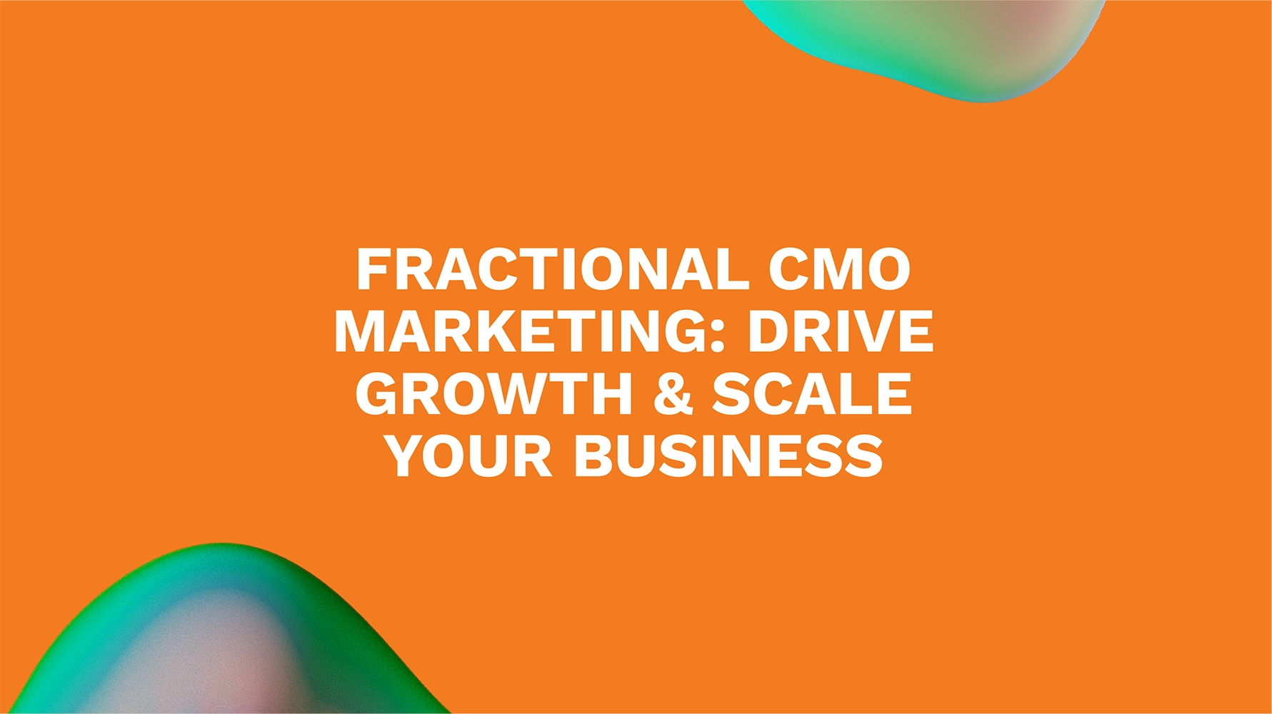Fractional CMO Marketing: Drive Growth & Scale Your Business