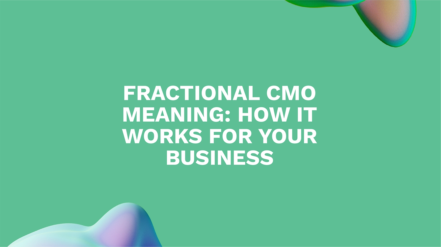 Fractional CMO Meaning: How It Works for Your Business
