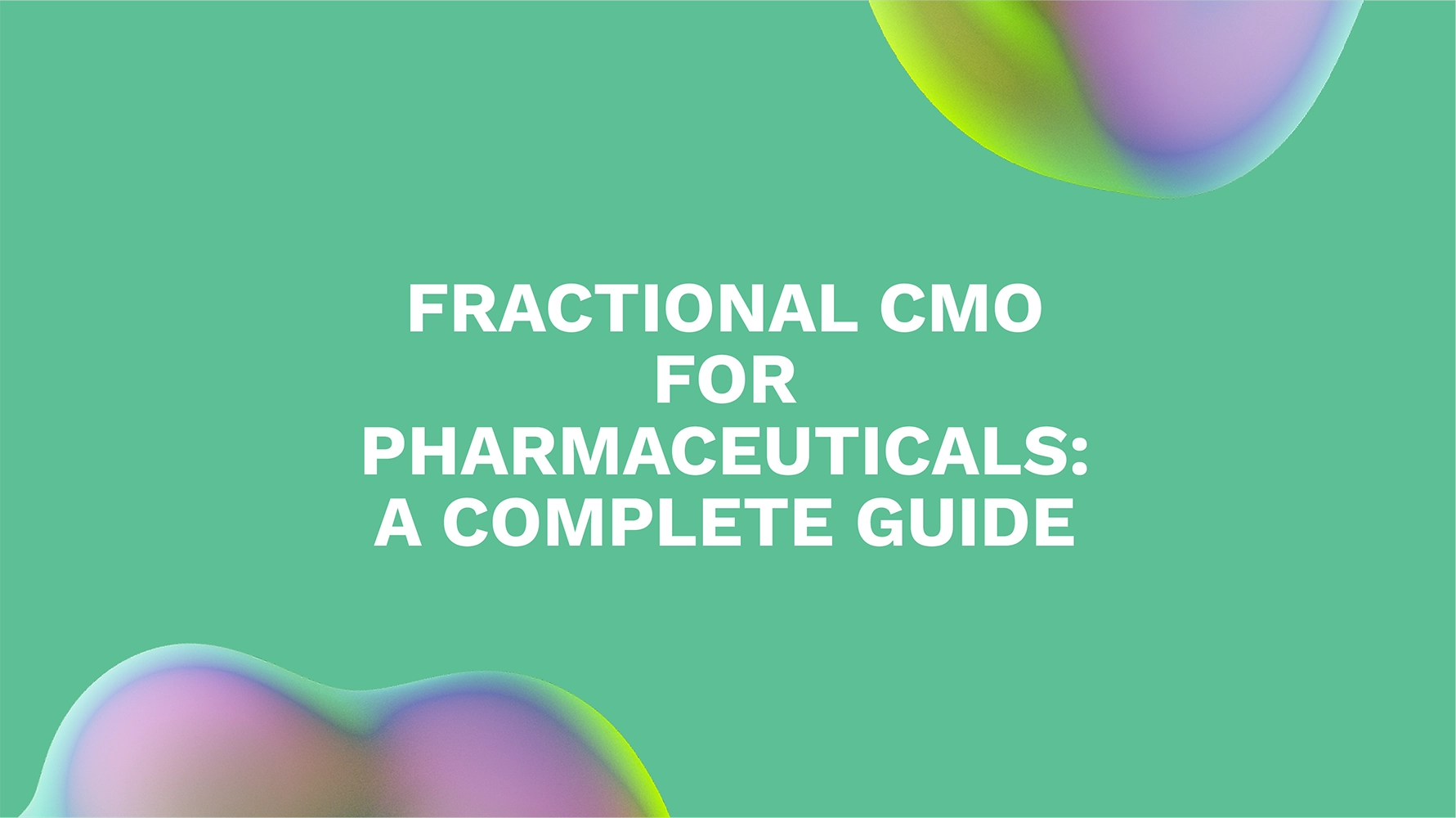 Fractional CMO for Pharmaceuticals: A Complete Guide