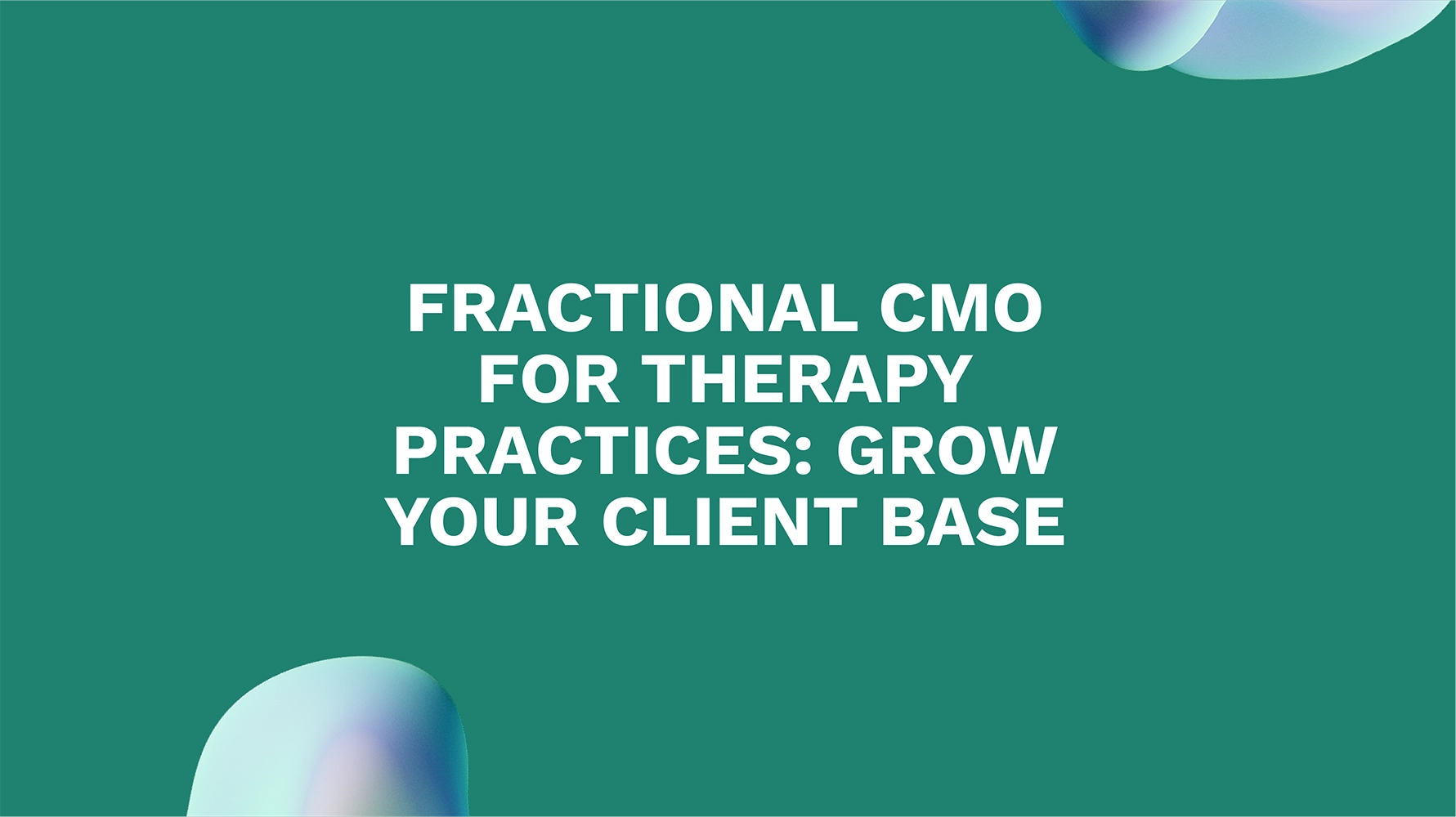 Fractional CMO for Therapy Practices: Grow Your Client Base