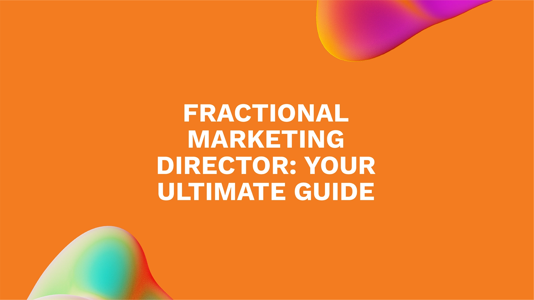 Fractional Marketing Director: Your Ultimate Guide