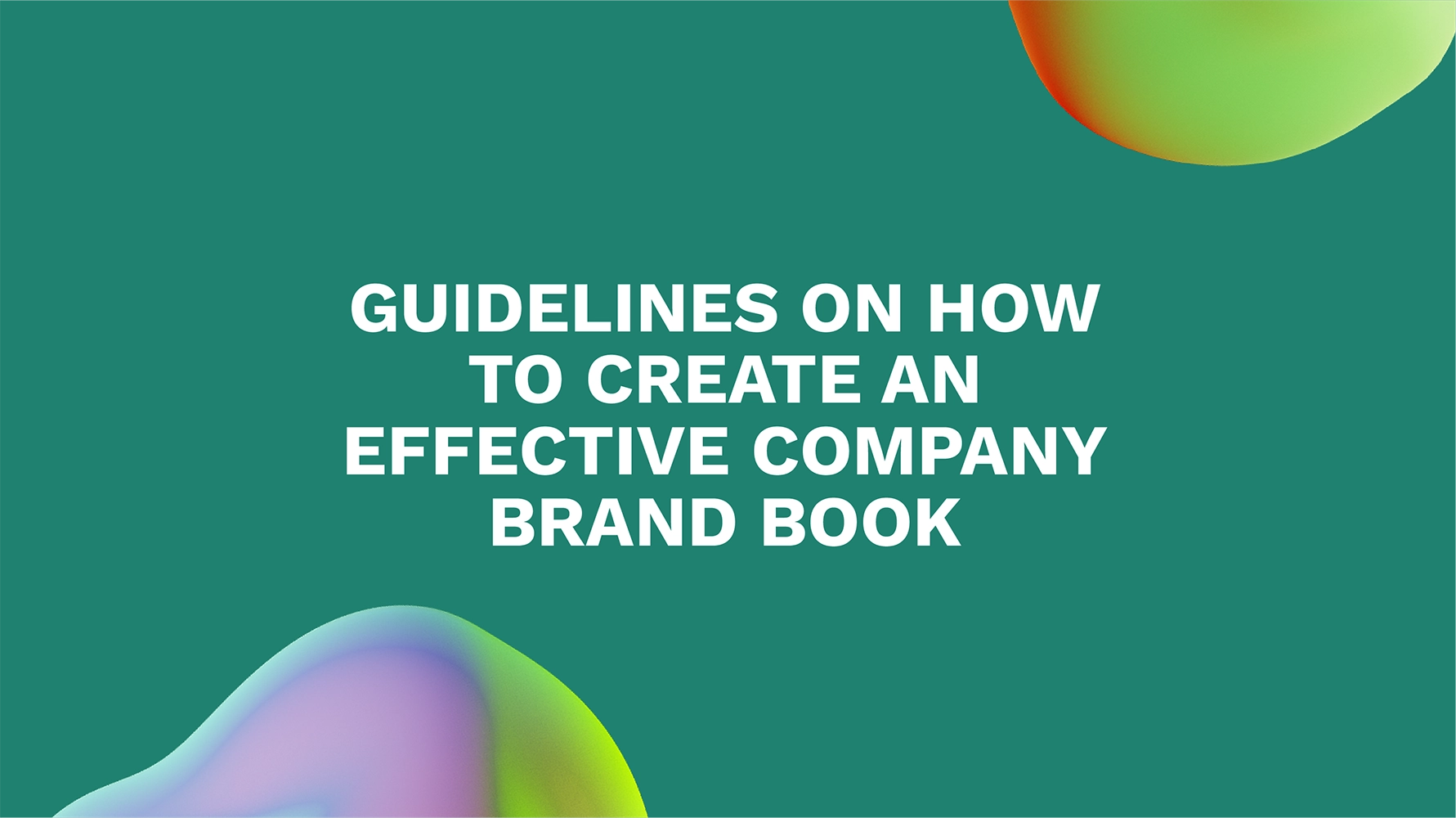 Guidelines on How to Create an Effective Company Brand Book