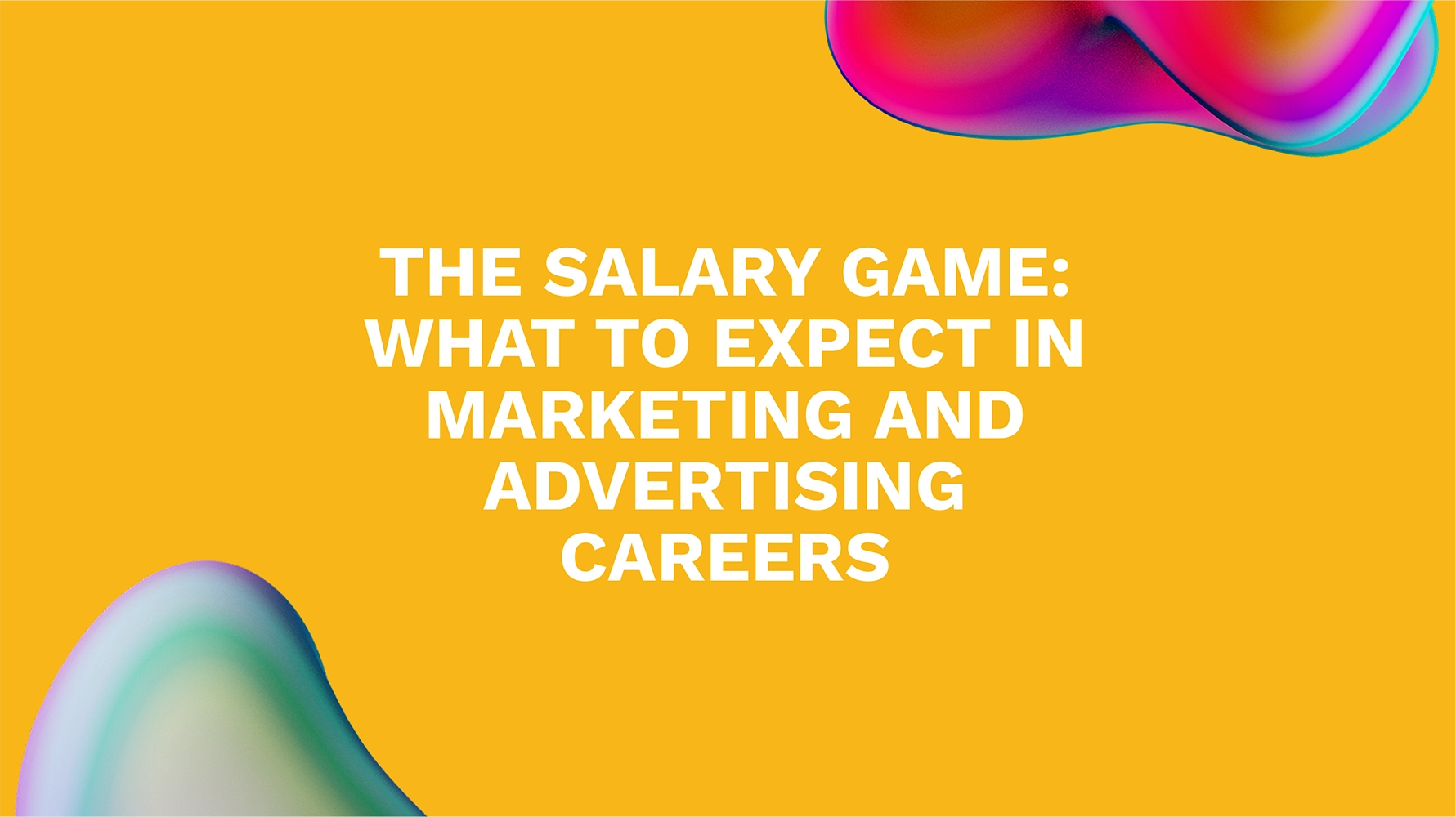The Salary Game: What to Expect in Marketing and Advertising Careers