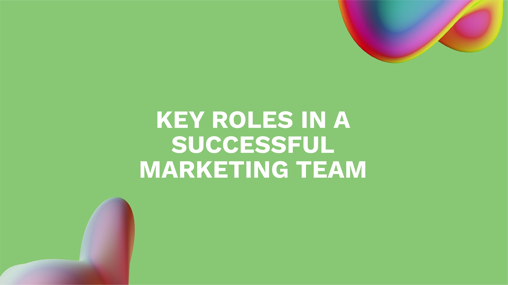Key Roles in a Successful Marketing Team