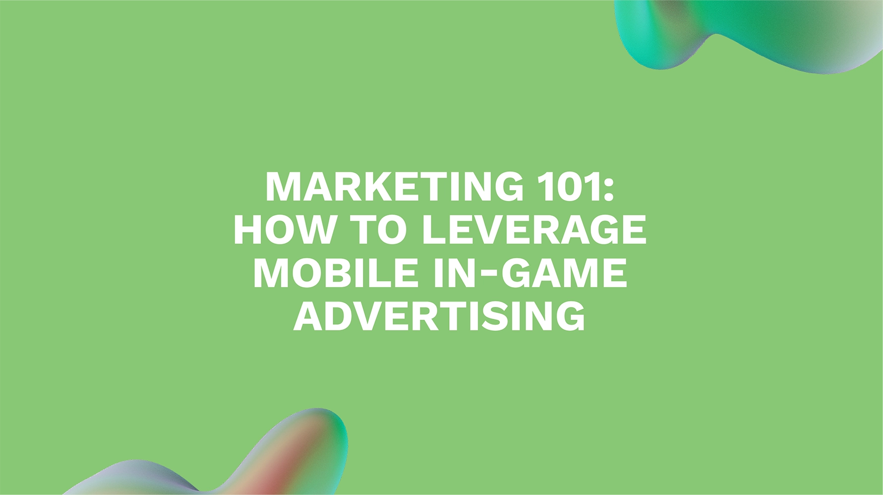 Marketing 101: How to Leverage Mobile In-game Advertising
