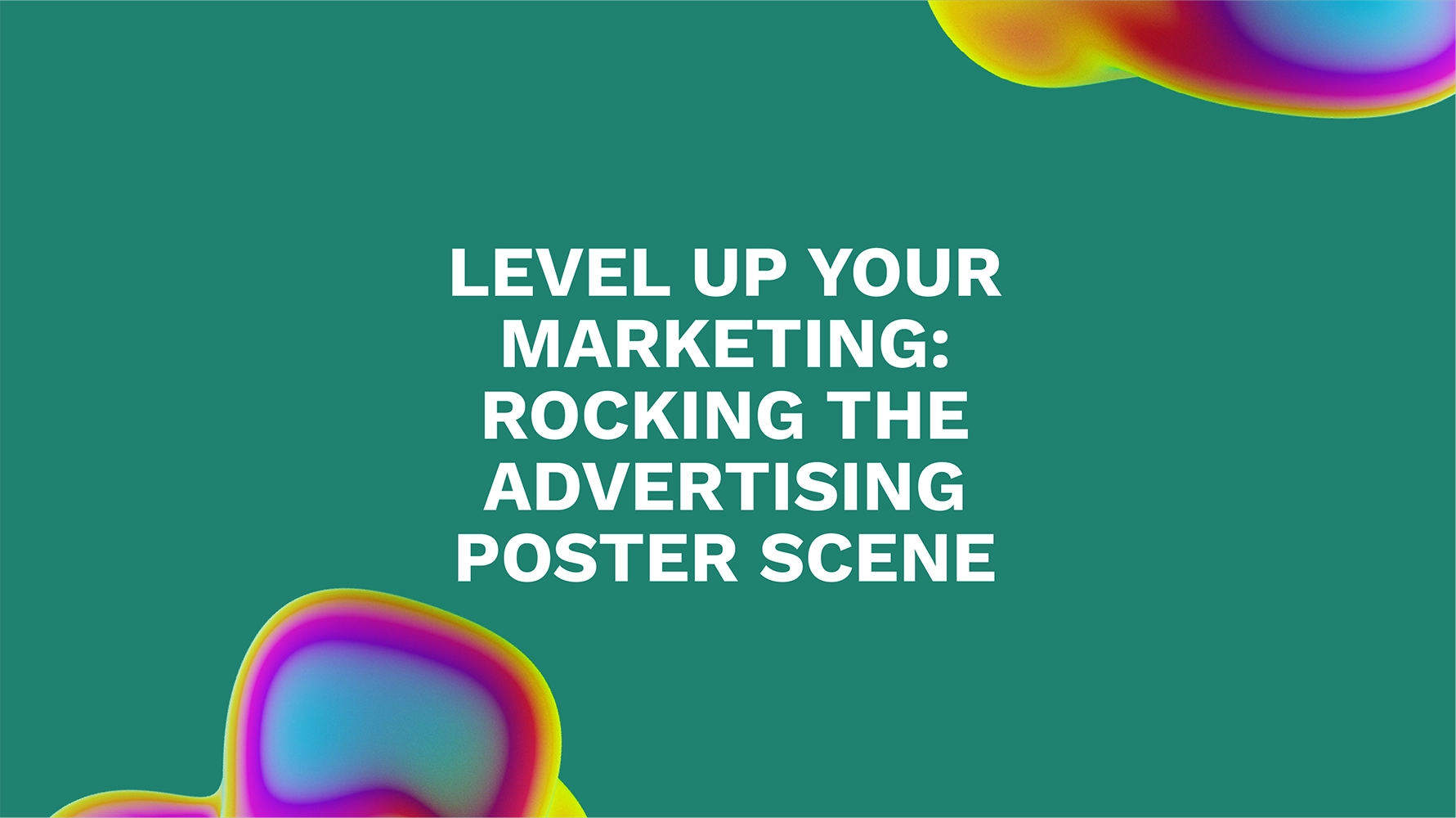 Level Up Your Marketing: Rocking the Advertising Poster Scene