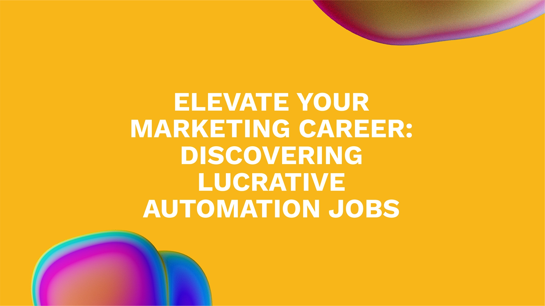 Elevate Your Marketing Career: Discovering Lucrative Automation Jobs