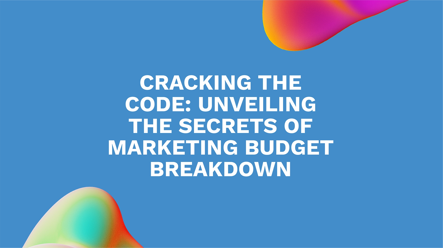 Cracking the Code: Unveiling the Secrets of Marketing Budget Breakdown