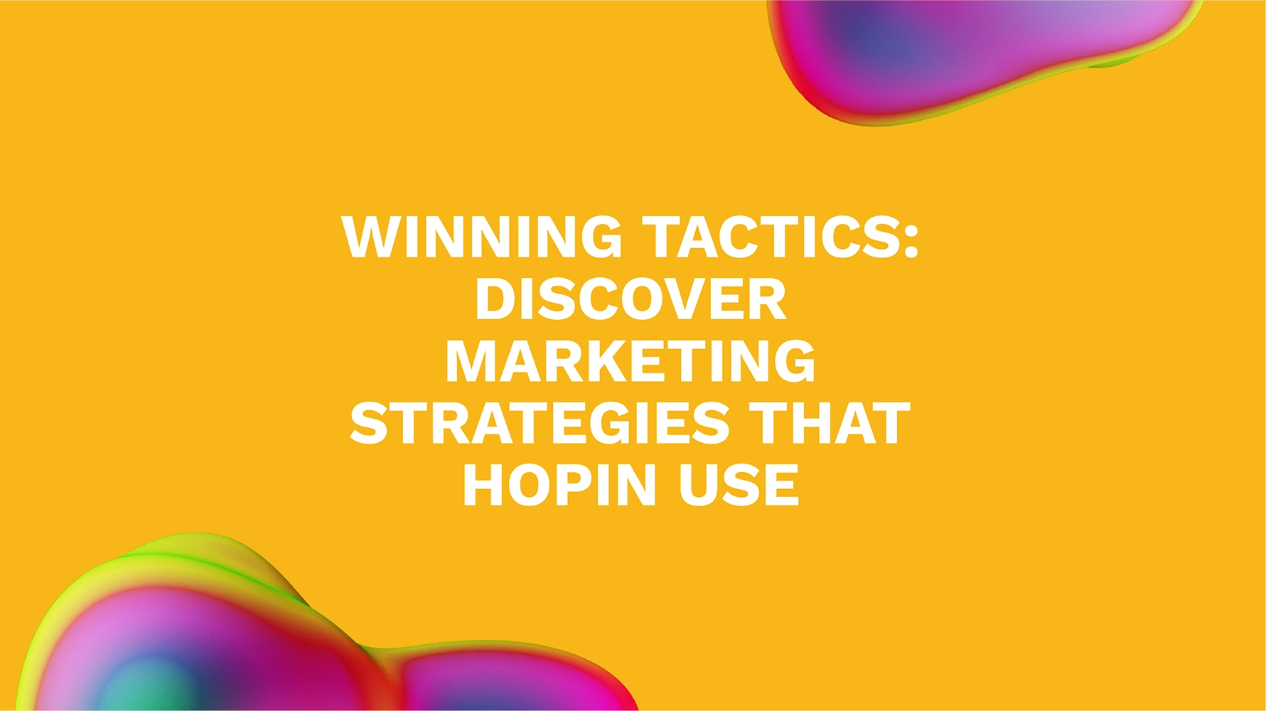 Winning Tactics: Discover Marketing Strategies That Hopin Use