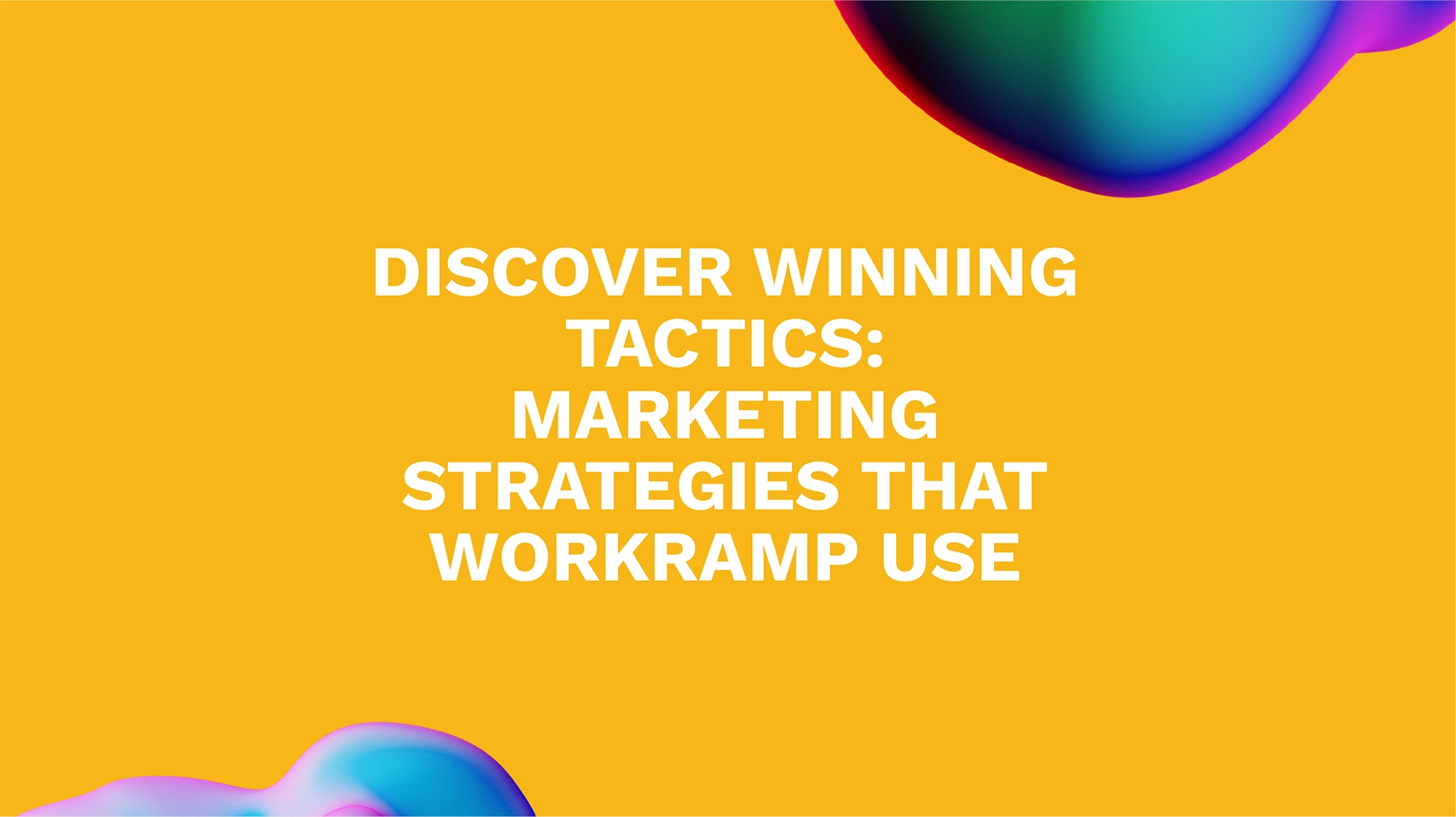 Discover Winning Tactics: Marketing Strategies That WorkRamp Use