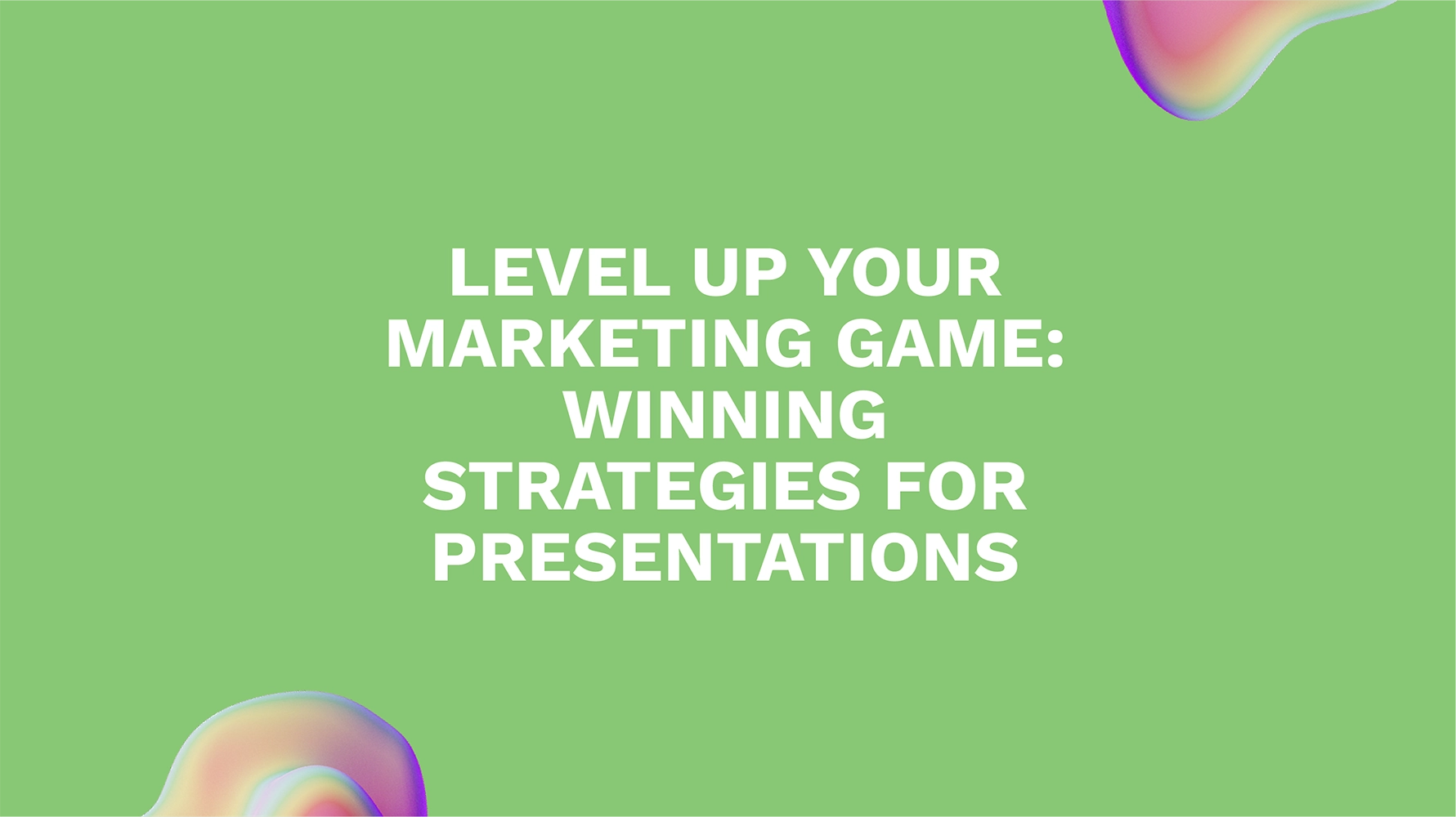 Level Up Your Marketing Game: Winning Strategies for Presentations