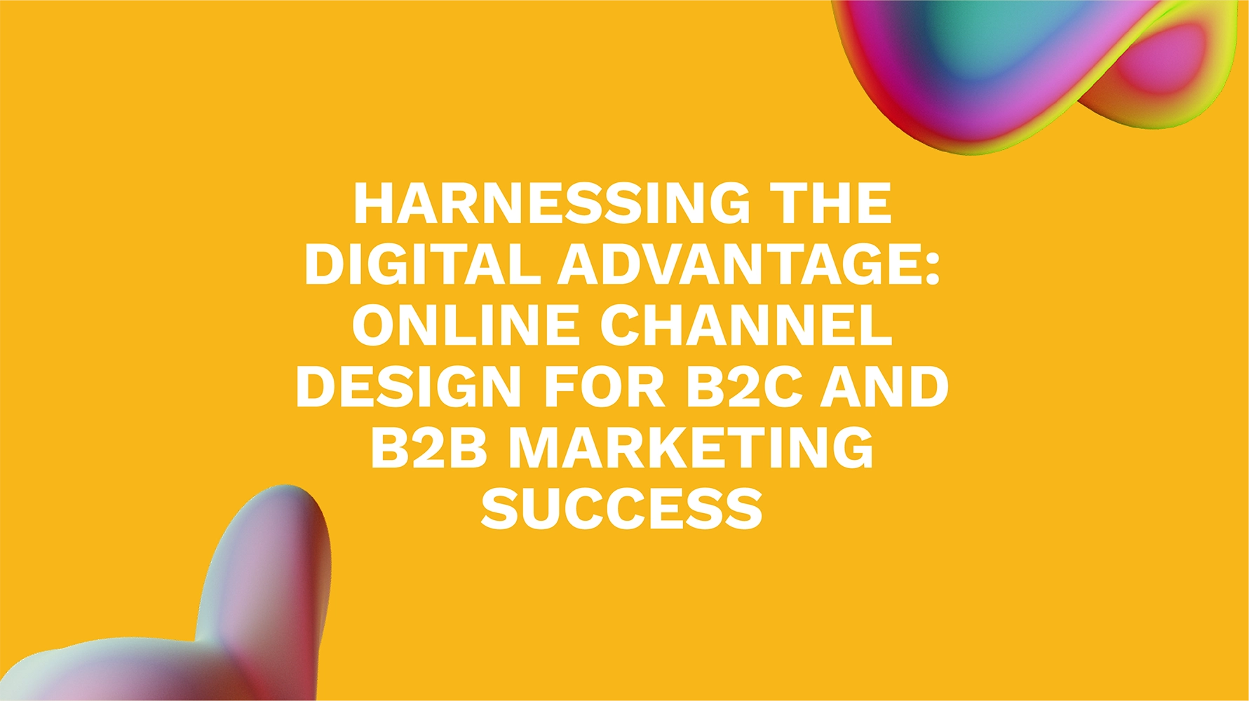 Harnessing the Digital Advantage: Online Channel Design for B2C and B2B Marketing Success