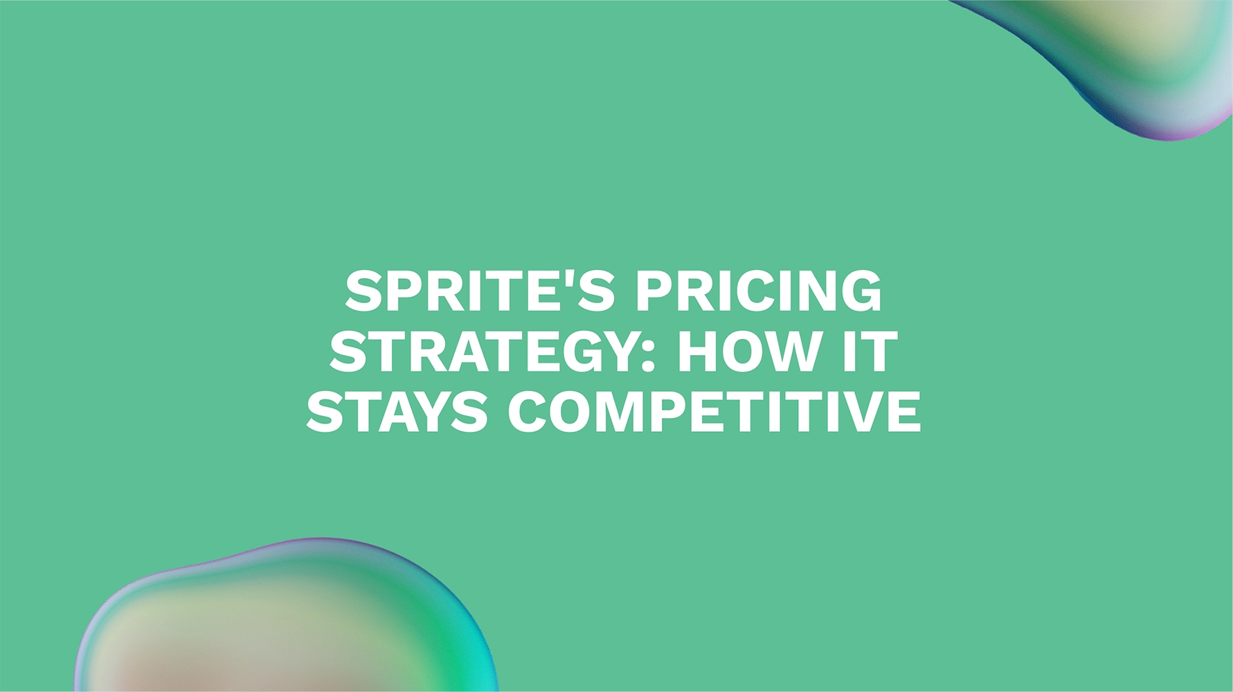 Sprite's Pricing Strategy: How It Stays Competitive
