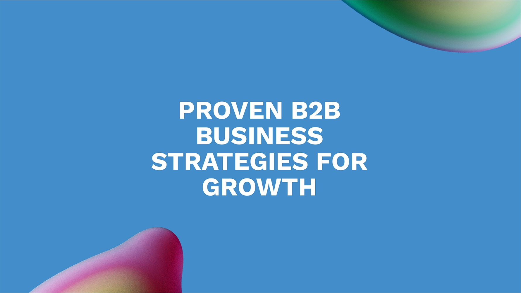 Proven B2B Business Strategies for Growth