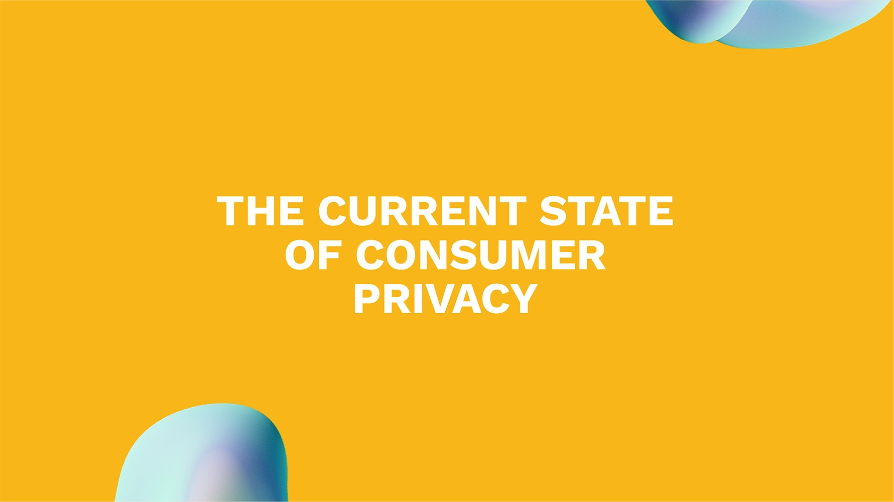 The Current State of Consumer Privacy