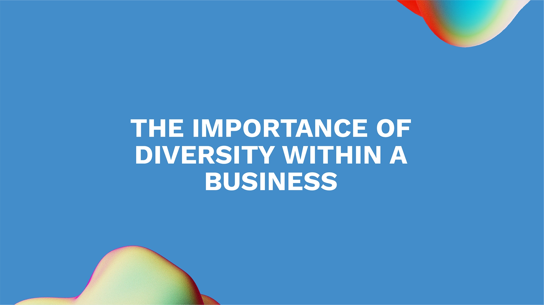 The Importance of Diversity Within a Business