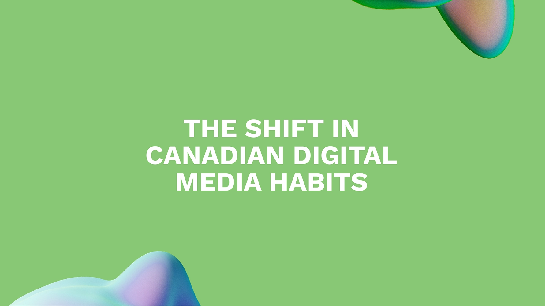 The Shift in Canadian Digital Media Habits