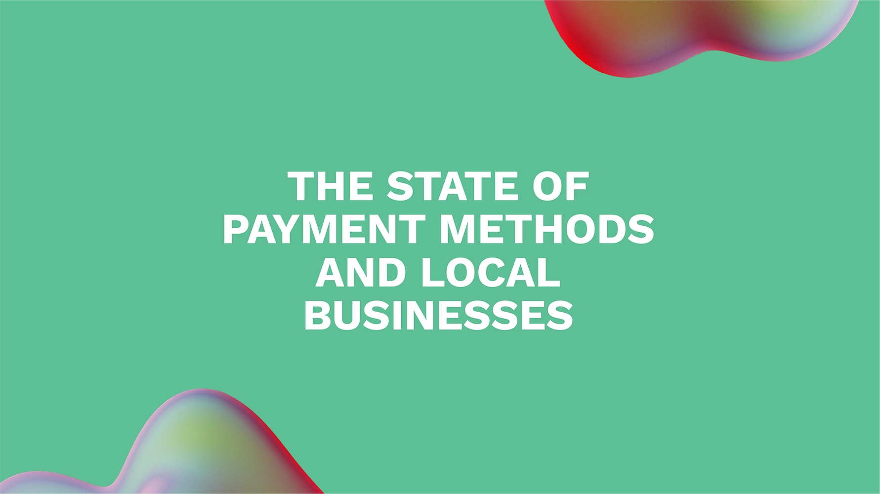 The State of Payment Methods and Local Businesses