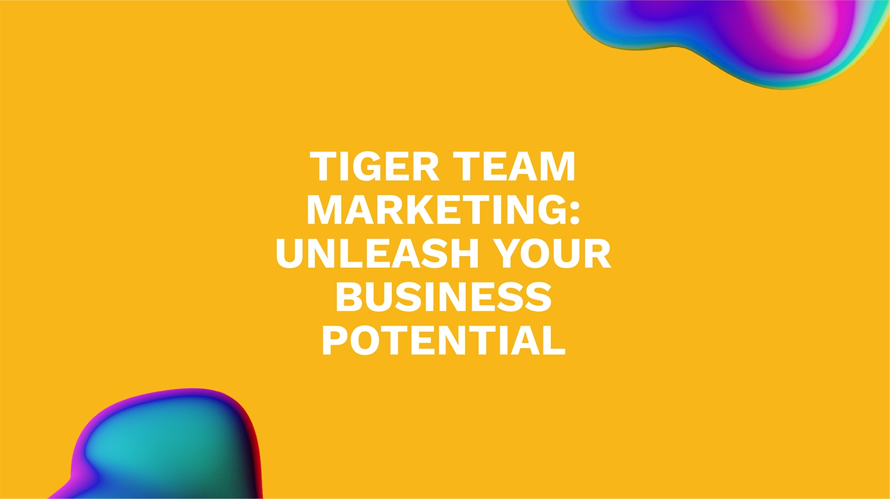 Tiger Team Marketing: Unleash Your Business Potential