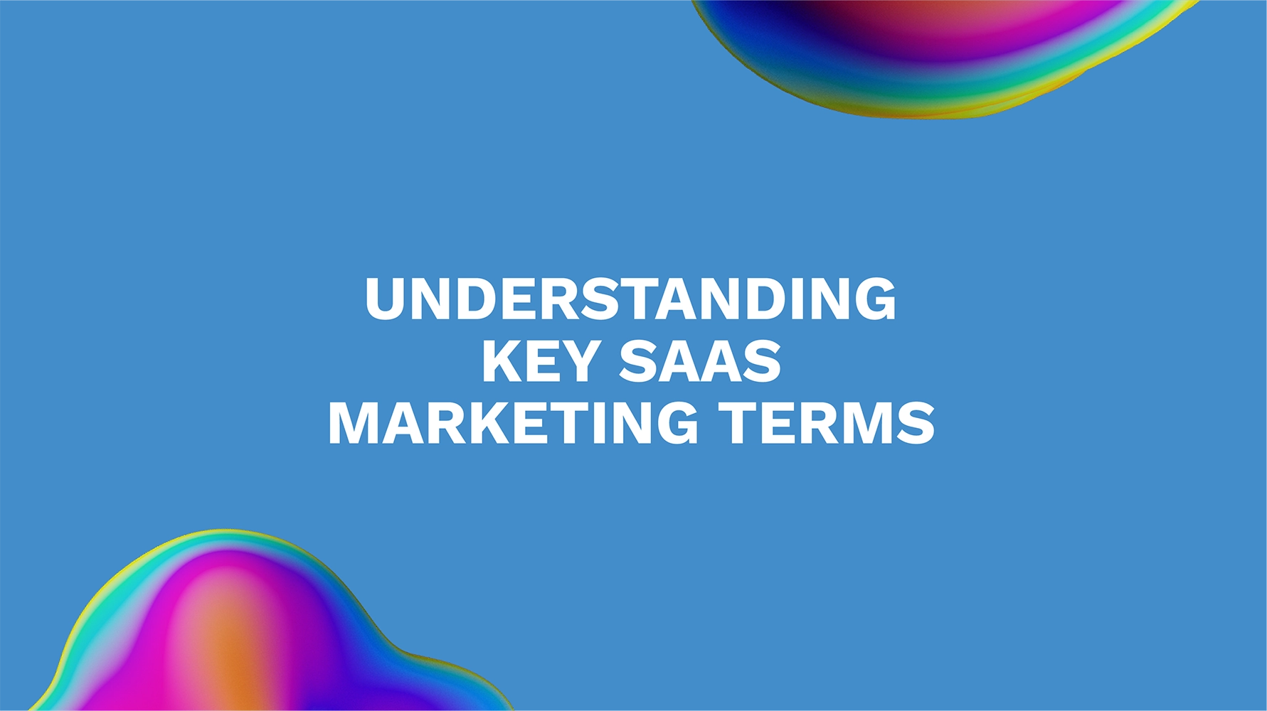 Understanding Key SaaS Marketing Terms