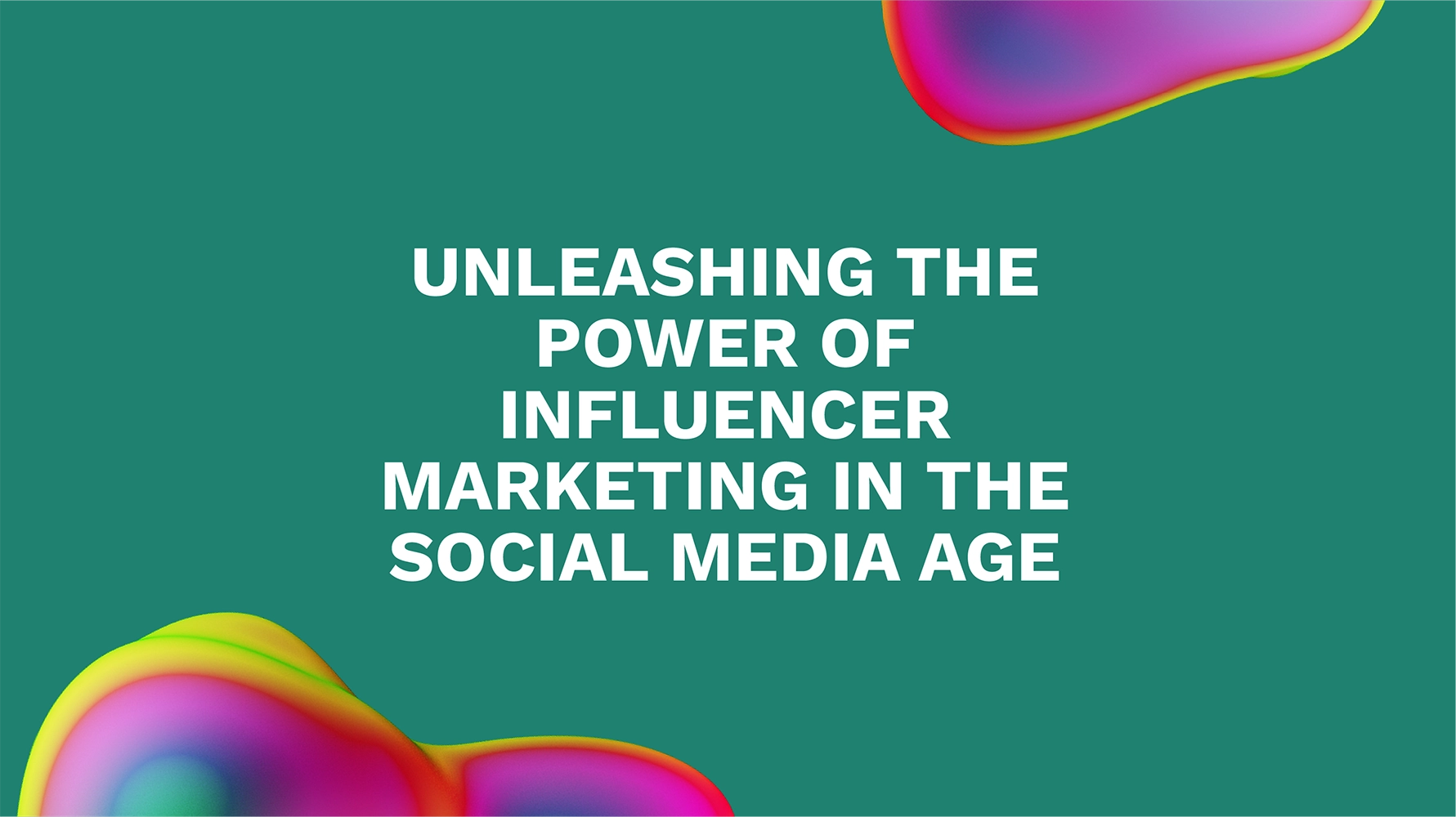 <strong>Unleashing the Power of Influencer Marketing in the Social Media Age</strong>
